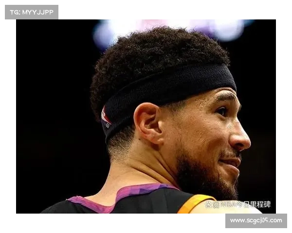 布克职业生涯重要里程碑回顾 从新秀崭露头角到超级球星的蜕变之路